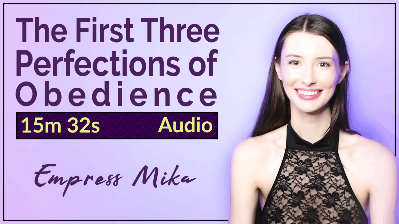 Empress Mika - The First Three Perfections Of Obedience - Audio MP3 -  iWantClips