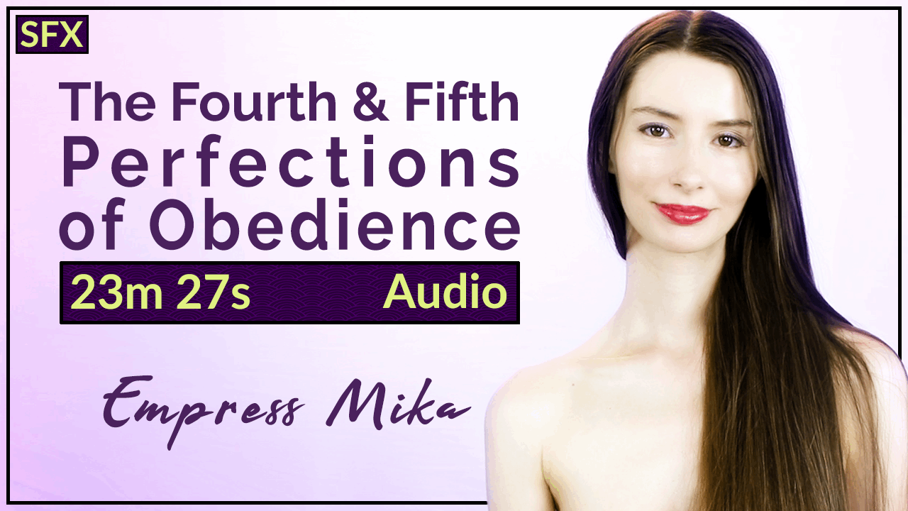 Empress Mika - The Fourth & Fifth Perfections Of Obedience - Audio MP3 -  iWantClips