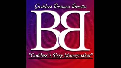 Goddess Brianna Beretta Goddess s Sissy Moneymaker iWantClips